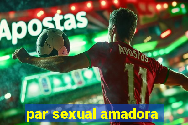 par sexual amadora